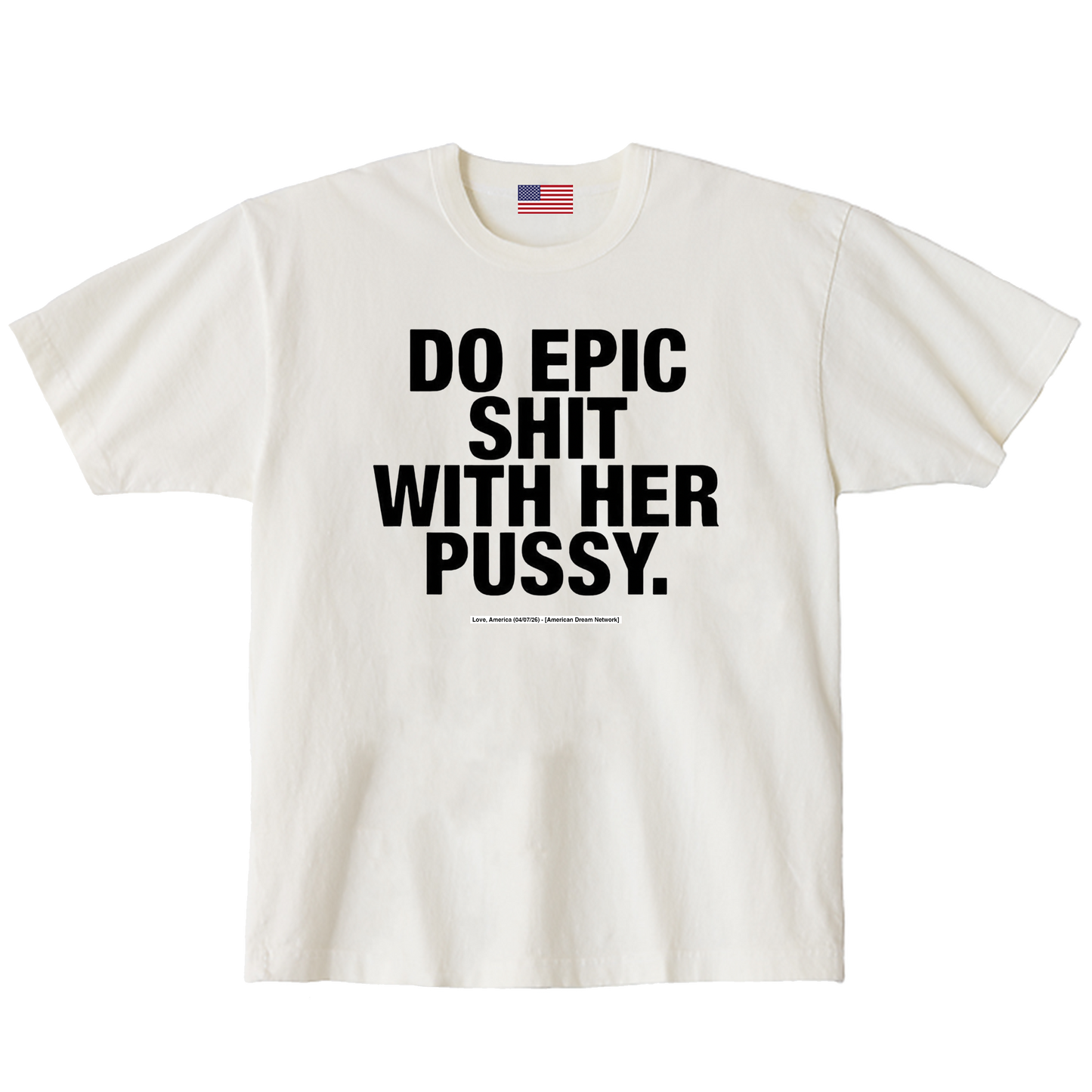 "DO EPIC SHIT WITH HER" (04/07/26)