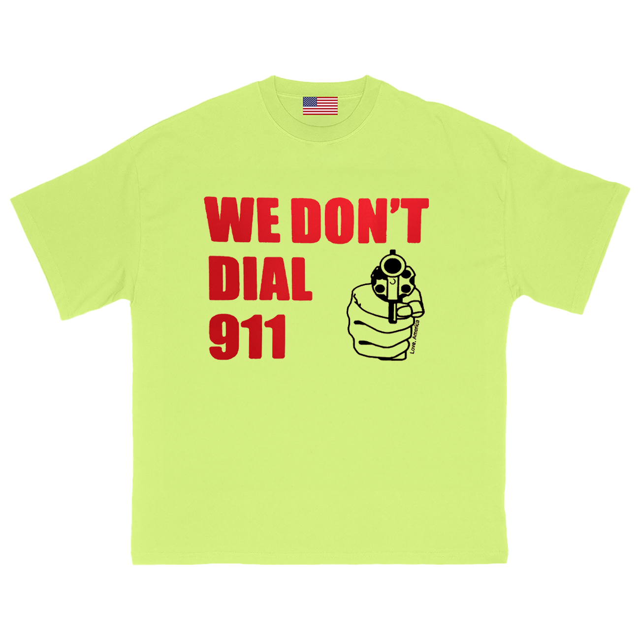 We Dont Dial 911 T-Shirt