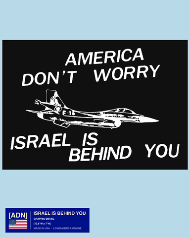 ISRAEL IS BEHIND YOU — graphic detail