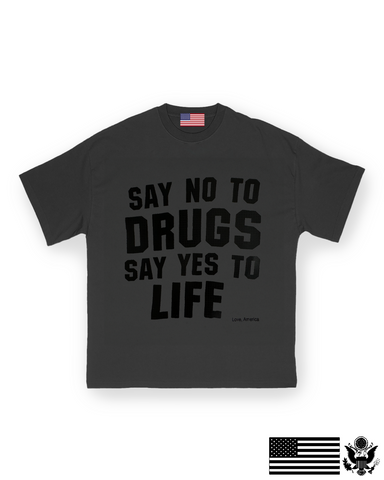 Say No To Drugs Say Yes To Life T-Shirt