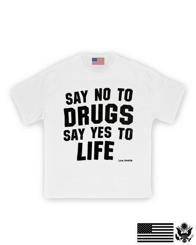 Say No To Drugs Say Yes To Life T-Shirt