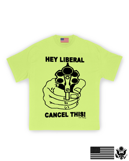 Hey Liberal Cancel This! T-Shirt