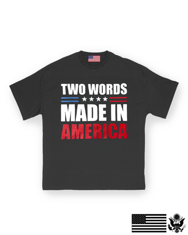 Two Words: Made In America T-Shirt