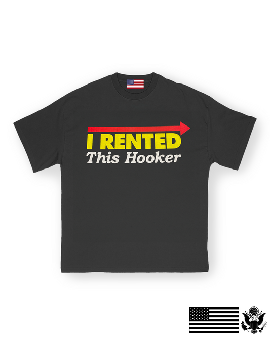 I Rented This Hooker T-Shirt