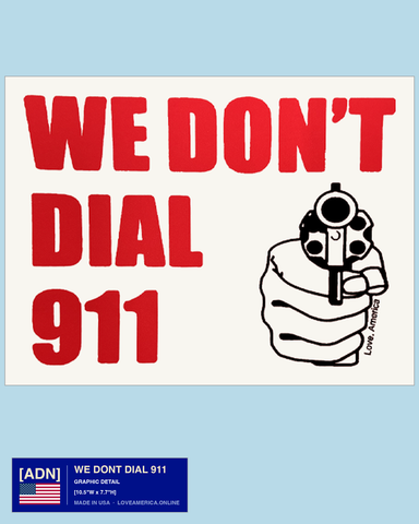 We Dont Dial 911 — graphic detail