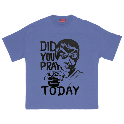 Did You Pray T-Shirt