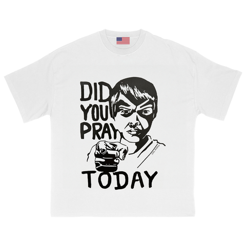 Did You Pray T-Shirt