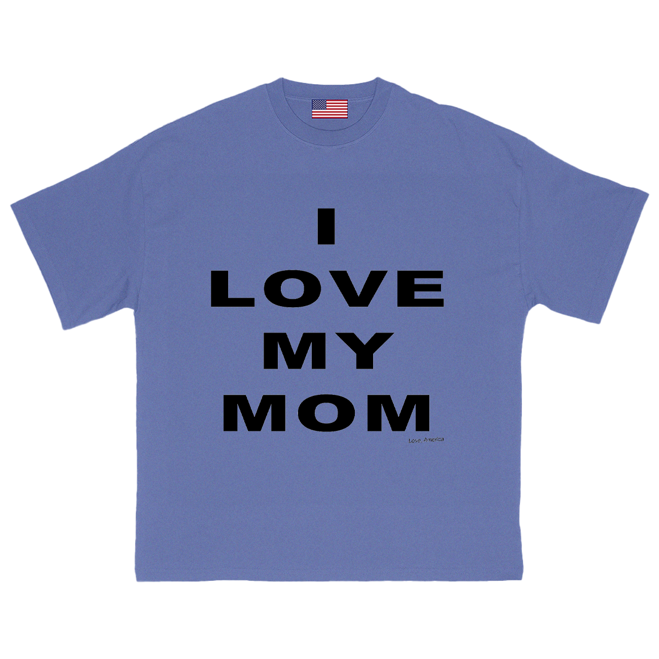 I Love My Mom T-Shirt