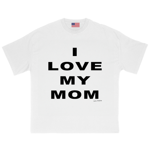 I Love My Mom T-Shirt
