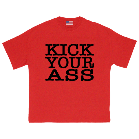 KICK YOUR ASS T-Shirt