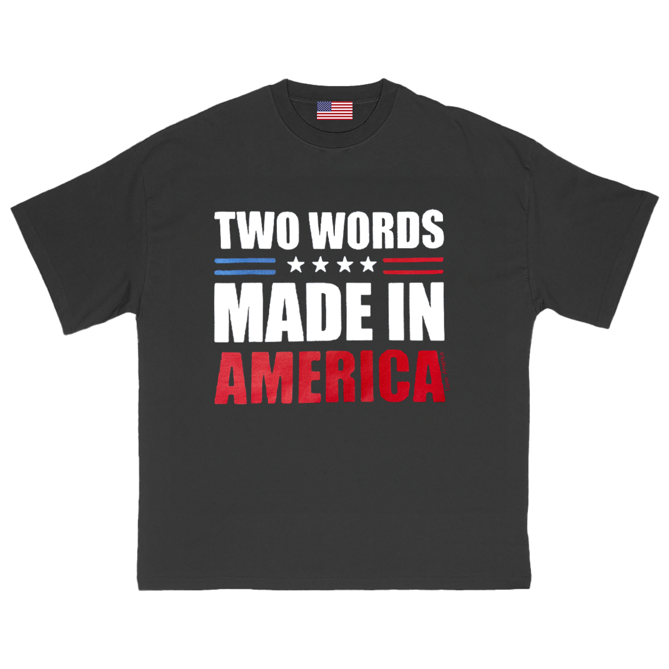 Two Words: Made In America T-Shirt