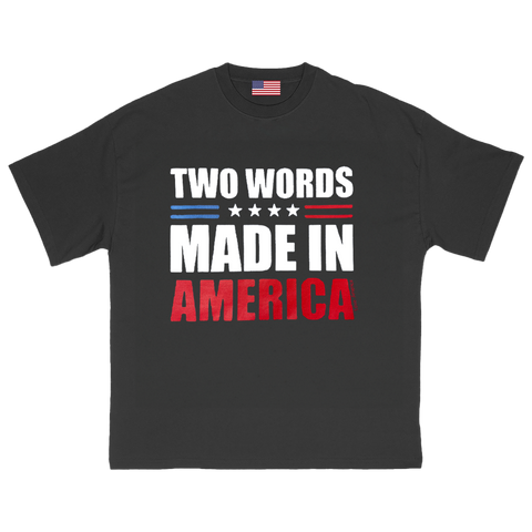 Two Words: Made In America T-Shirt