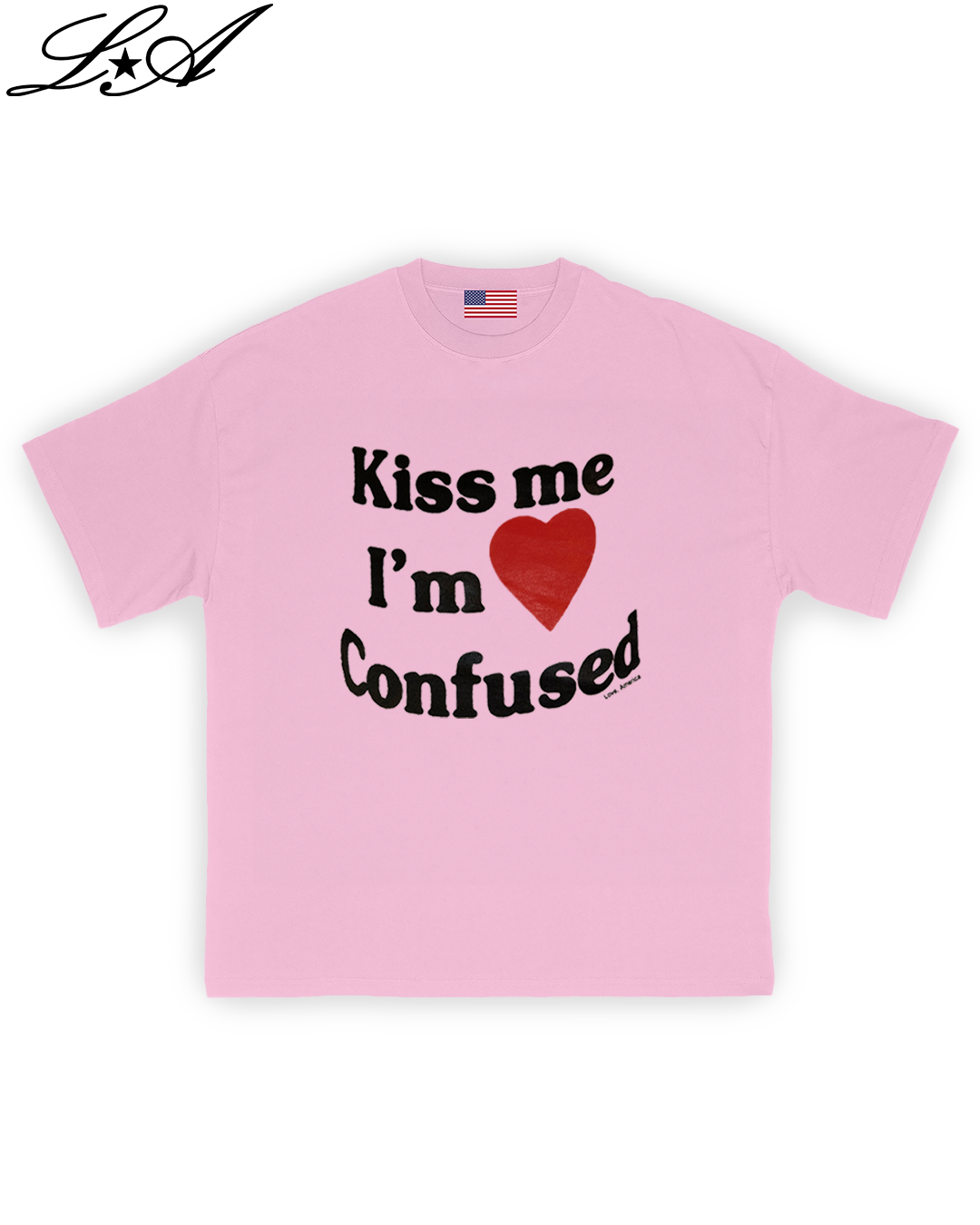 KISS ME IM CONFUSED T-SHIRT