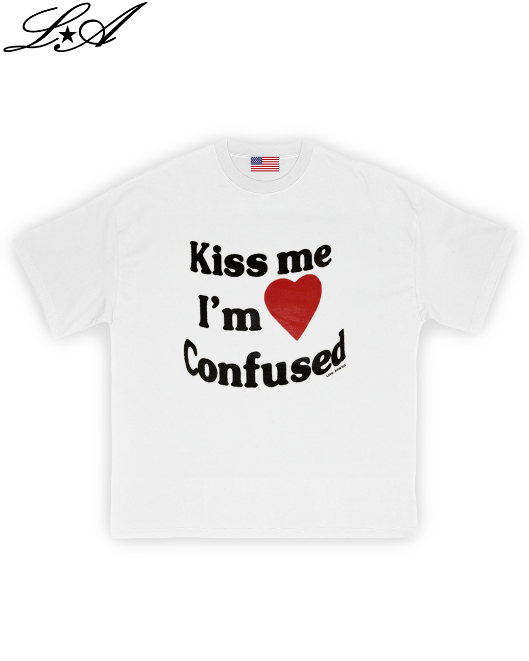 KISS ME IM CONFUSED T-SHIRT
